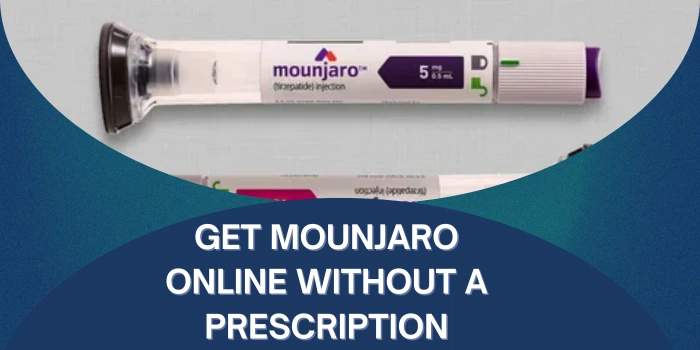 Get Mounjaro Online Without a Prescription