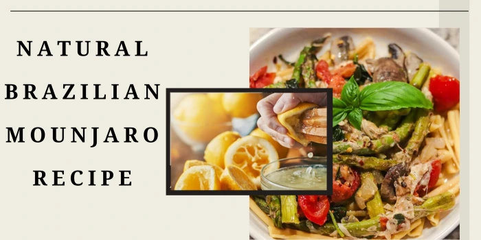 Natural Brazilian Mounjaro Recipe