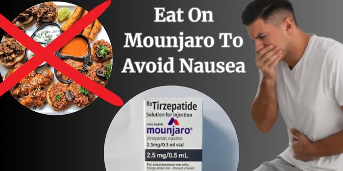 Eat On Mounjaro To Avoid Nausea