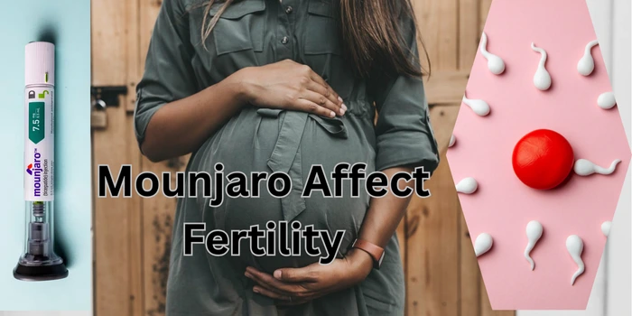 Mounjaro Affect Fertility