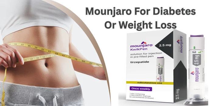 Mounjaro For Diabetes Or Weight Loss