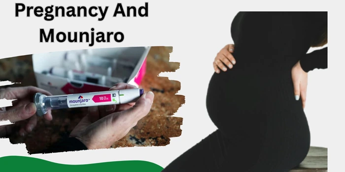 Pregnancy And Mounjaro