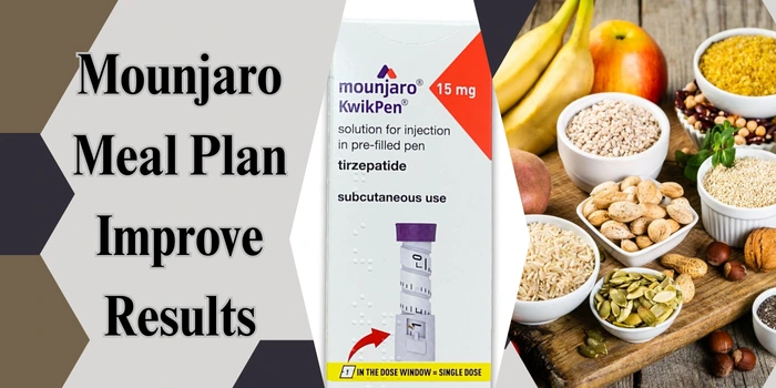 Mounjaro Meal Plan Improve Results