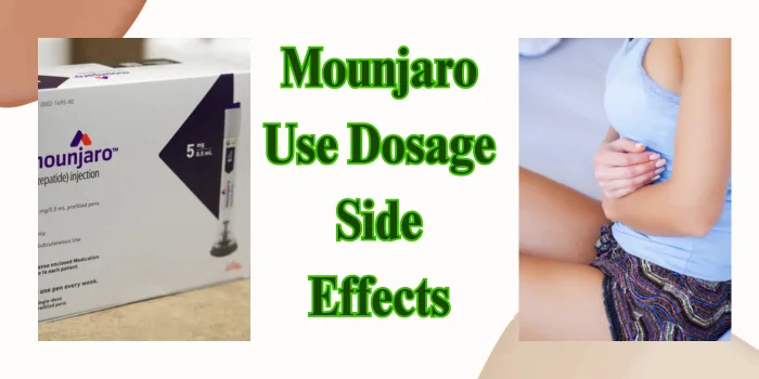 Mounjaro Use Dosage Side Effects