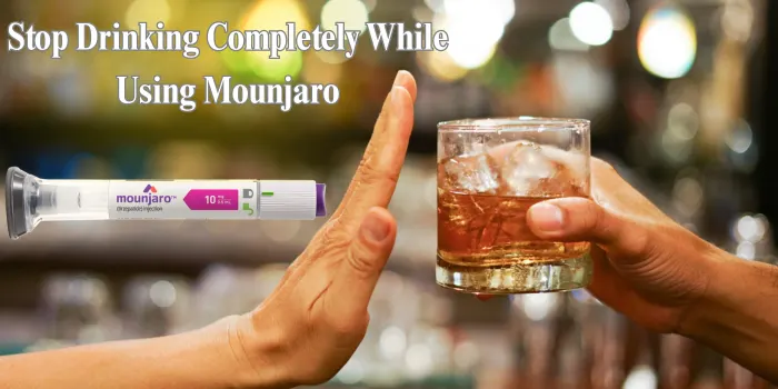 Stop Drinking Completely While Using Mounjaro