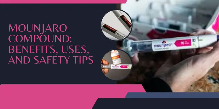 Mounjaro Compound: Benefits, Uses, And Safety Tips