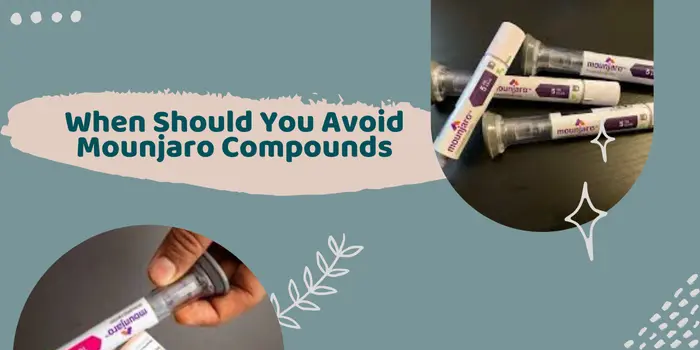 When Should You Avoid Mounjaro Compounds