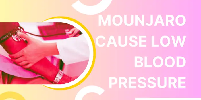 Mounjaro Cause Low Blood Pressure