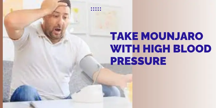 Take Mounjaro With High Blood Pressure